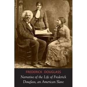 Narrative of the Life of Frederick Douglass -- Frederick Douglass